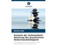 Vorteile der Achtsamkeit: Stärkung der psychischen Widerstandsfähigkeit