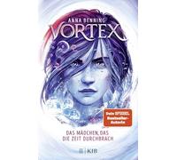 Vortex - Das Mädchen, das die Zeit durchbrach: Band 2