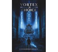 Vortex of Choice: Every Decision Has a Cost: An Indian Mythological Dark Fantasy