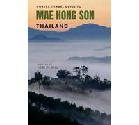 Vortex Travel Guide To Mae Hong Son, Thailand: Unveiling Hidden Treasures!