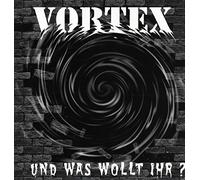 Vortex - Und Was Wollt Ihr? [VINYL]