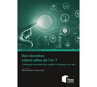Vos données valent-elles de l'or ?: L'Internet industriel des objets à l'épreuve du réel