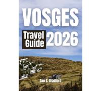 Vosges Travel Guide 2026: Where nature and tradition meet