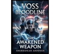 Voss Bloodline: The Awakened Weapon