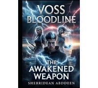 Voss Bloodline: The Awakened Weapon