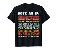 Vote As If Your Life Depends On It T-Shirt
