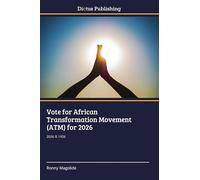 Vote for African Transformation Movement (ATM) for 2026: 2026 IS 1926