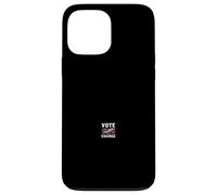 VOTE FOR CHANGE Political Activism Case for iPhone 13 Pro Max