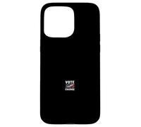 VOTE FOR CHANGE Political Activism Case for iPhone 15 Pro Max
