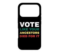 Vote Like Your Ancestors Died For It/Black Voters Case for iPhone 17 Pro