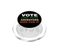 Vote Like Your Ancestors Died For It/Black Voters PopSockets PopGrip for MagSafe