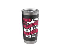 Vote Like Your Daughters Rights Depend On It Stainless Steel Insulated Tumbler