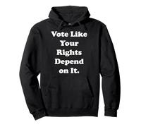 Vote Like Your Rights Depend On It Pullover Hoodie