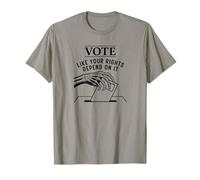 Vote Like Your Rights Depend On Them Statement T-Shirt