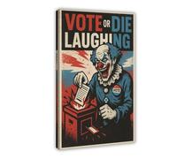 Vote Or Die Laughing Canvas Poster Wall Art Decor Print Picture Paintings for Living Room Bedroom Decoration 20x30inch(50x75cm)