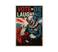 Vote Or Die Laughing Canvas Poster Wall Art Decor Print Picture Paintings for Living Room Bedroom Decoration 20x30inch(50x75cm)
