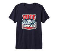 Vote or Don't Complain Funny Political Civic Duty Premium T-Shirt