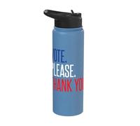 Vote. Please. Thank You. Stainless Steel Insulated Water Bottle