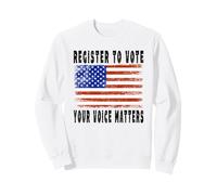 Voter Registration USA Register To Vote Your Voice Matters Sweatshirt