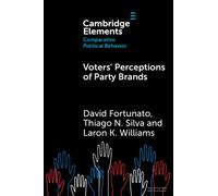Voters' Perceptions of Party Brands – Elements in Comparative Political Behavior