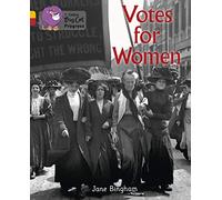 Votes for Women: Band 09 Gold/Band 14 Ruby (Collins Big Cat Progress)