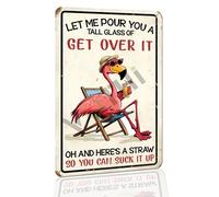 VOTHI Funny Flamingo Metal Sign - Vintage Tin Poster - Let Me Pour You a Tall Glass of Get Over It - HumorousDecorative Signs for Home Bar Cafe Decor 8x12 Inch