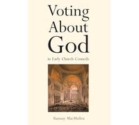 Voting About God in Early Church Councils