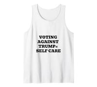 Voting Against Trump = Self Care Tank Top