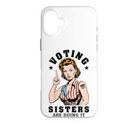 Voting Sisters Are Doing It Funny Feminist Voter USA Flag Case for iPhone 16 Plus