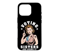 Voting Sisters Are Doing It Funny Feminist Voter USA Flag Case for iPhone 16 Pro