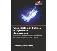 Voto digitale in Estonia e legittimità democratica: L'innovazione digitale nella democrazia estone e il suo impatto sulla fiducia tra Stato e società