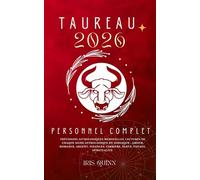 Votre Horoscope Personnel Taureau 2026 Complet: Prévisions Astrologiques Mensuelles De Chaque Signe Astrologique Du Zodiaque - Amour, Romance, Argent, ... (Livres d'horoscopes Éveil Céleste 2026)