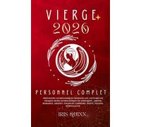 Votre Horoscope Personnel Vierge 2026 Complet: Prévisions Astrologiques Mensuelles De Chaque Signe Astrologique Du Zodiaque - Amour, Romance, Argent, ... (Livres d'horoscopes Éveil Céleste 2026)