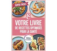 Votre livre de recettes optimisée pour la santé: Repas sains inspirés par le Dr Émilie Steinbach