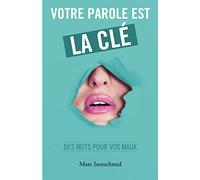 Votre parole est la clé: des mots pour vos maux: 3 (Portes de Conscience)