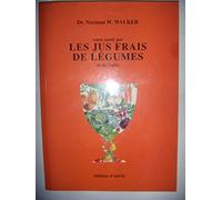 Votre santé par les jus frais de légumes et de fruits