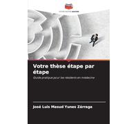 Votre thèse étape par étape: Guide pratique pour les résidents en médecine