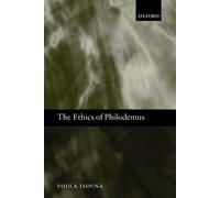 Voula Tsouna The Ethics of Philodemus (Paperback)