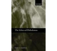 Voula Tsouna The Ethics of Philodemus (Paperback)