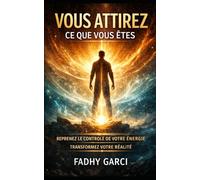 Vous attirez ce que vous êtes