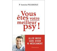 Vous êtes votre meilleur psy !