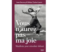 Vous n'aurez pas ma joie - Manifeste pour retomber debout
