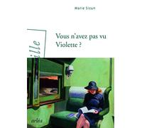 Vous n'avez pas vu Violette ?: Nouvelles