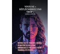 Vous ne réfléchissiez pas trop: Repérez cette tendance toxique en matière de relations amoureuses et préservez votre tranquillité d'esprit.