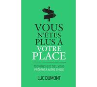Vous n'êtes plus à votre place: 10 signes que Dieu vous prépare à autre chose