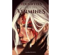 Vous n'êtes que des vermines: 1 (Le Fardeau du Soleil et de la Lune)