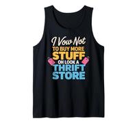 Vow Not to Buy More Stuff Thrifter Junker Thrifting Tank Top