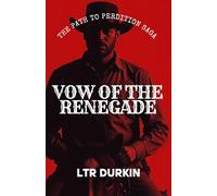 Vow of the Renegade: Book 1 of The Epic Path to Perdition Saga (The Path to Perdition Saga)