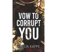 Vow to Corrupt You: A Dark Forced Marriage Mafia Romance (Gods of Corruption)