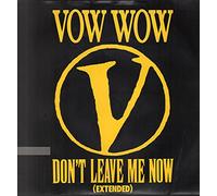 Vow Wow - Don't Leave Me Now